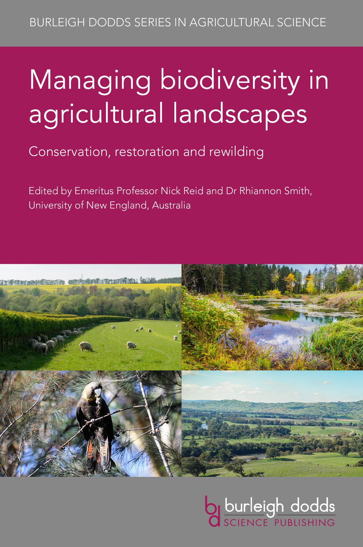 Managing biodiversity in agricultural landscapes: Conservation, restoration and rewilding