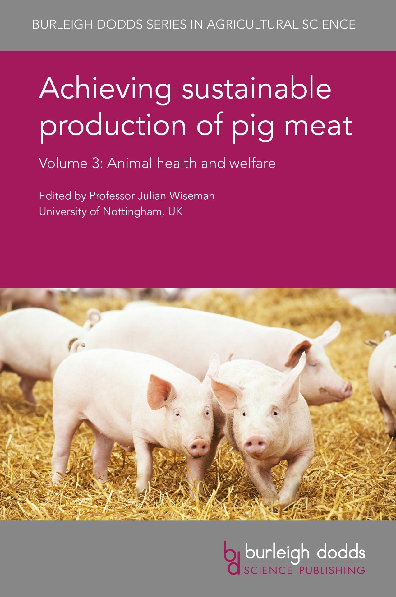 Achieving sustainable production of pig meat Volume 3